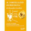in riga edizioni Il tortellino di Bologna: Umbilichi sacri - All'erta umbilichi sacri - Lista delle vivande della Dotta Confraternita del tortellino