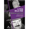 Armando Editore Il peso della fede. Roberto Calvi, tutta la verità
