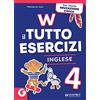GIUNTI SCUOLA W il tutto esercizi. Inglese. Per la Scuola elementare (Vol. 4)