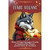 FlipFlop Fiabe vegane: Dove il lupo mangia il tofu e Cappuccetto Rosso porta cesti di verdure. Geniale e divertente raccolta di umorismo - il regalo perfetto per Natale e compleanno
