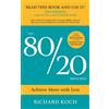 Nicholas Brealey Publishing The 80/20 Principle: The Secret of Achieving More with Less [Dec 29, 2016] Koch, Richard