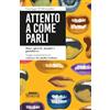 Edizioni Simone Attento a come parli. Hate speech, insulti e parolacce. Viaggo (semiserio) tra le sentenze dei giudici italiani