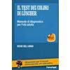 LIBRO IL TEST DEI COLORI DI LÜSCHER. MANUALE DI DIAGNOSTICA - NEVIO DEL LONGO