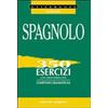 Esagono Spagnolo. 350 esercizi con chiavi risolutive. Compendio grammaticale. Per le Scuole superiori