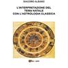 Youcanprint L'interpretazione del tema natale con l'astrologia classica