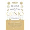 Slow Food Fisiologia del gusto o meditazioni di gastronomia trascendente