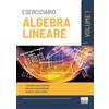 Maggioli Editore Eserciziario di algebra lineare (Vol. 1)