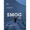 Edizioni Cineteca di Bologna Smog city. Un film ritrovato nella Città degli angeli. Ediz. italiana e inglese