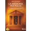 Bruno Editore La Medicina Per Pochi: Dalla Cura Per Tutti Alla Prevenzione Su Misura Con La Formula PK®