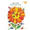 Mondadori Il piccolo seme. Ediz. a colori