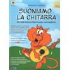 Edition Carisch Suoniamo La Chitarra: Include Audio-online | Roberto Fabbri Metodo per Chitarra per Bambini Principianti con Brani Famosi e Corso Progressivo Illustrato con Accordi, Ritmica ed Esercizi