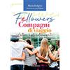 MAGISTERO DELL'ARCIVESCOVO DELPINI Fellowers. Compagni di viaggio. Lettera agli adolescenti
