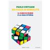 Baldini + Castoldi Sei facce di genialità. Il cubo di Rubik e la sua storia