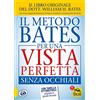 Macro Edizioni Il metodo Bates per una vista perfetta senza occhiali
