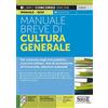 Edizioni Simone Manuale breve di cultura generale. Per concorsi negli enti pubblici, concorsi militari, test di ammissione all'Università, selezioni aziendali. Con software di simulazione
