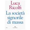 La nave di Teseo La società signorile di massa
