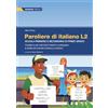 SESTANTE Paroliere di italiano L2. Quaderno per arricchire il lessico e sviluppare le abilità strumentali di lettura e scrittura. Per la Scuola elementare. Ediz. per la scuola