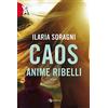 LEGGEREDITORE Caos. Anime ribelli