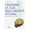 ELLEDICI Proporre la fede nella società attuale. Lettera ai cattolici