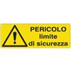 CARTELLI SEGNALATORI Cartello segnalatore - 35x12,5 cm - PERICOLO LIMITE DI SICUREZZA - alluminio - Cartelli Segnalatori (unità vendita 1 pz.)