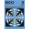 Eco. L' occasione europea (2025) (Vol. 6)