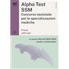 Alpha Test SSM. Le prove ufficiali 2018-2025 risolte e commentate. Edizione 2026-2027. Per concorso Scuole di specializzazione in Medicina. Con commenti chiarificatori