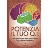 L'Airone Editrice Roma Potenzia il tuo QI. 160 giochi per dare sprint al tuo quoziente intellettivo