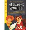 Pane e Sale Operazione spaghetti. I casi della Spaghetti & Co. Nuova ediz.