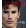 Minerva Edizioni All'inferno e ritorno. Marc Marquez dall'abisso al paradiso MotoGP