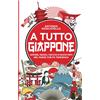 Licenza - Newton Compton Editori A tutto Giappone