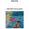 CREATESPACE Il bicchiere mezzo pieno: Il potere della vita