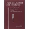 SALUTE E SPIRITUALITÀ Insegnamenti sul digiuno. Raccolta di scritti inediti del prof. Arnold Ehret organizzatore del sistema di guarigione della dieta senza muco