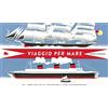 Gallucci Viaggio per mare. Libro pop-up. Ediz. a colori