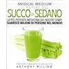 LIBRO MEDICAL MEDIUM - IL POTERE DEL SUCCO DI SEDANO - ANTHONY WILLIAM