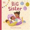 DK Big Sister: Ruby and the New Baby