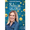 Youcanprint Felicità che stress! Molla tutto e diventa felice (Consigli distillati per comuni mortali)