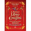 Gremese Editore L'antico libro degli enigmi. Nuovi giochi logici, rompicapi e indovinelli