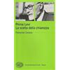 GIULIO EINAUDI EDITORE Primo Levi. La scelta della chiarezza