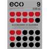 Eco. Economia di guerra. L'industria bellica sottrae risorse alla spesa sociale. Le misure economiche possono ridurre la durata dei conflitti (2025) (Vol. 9)