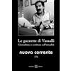 Interlinea Nuova corrente. Le gazzette di Vassalli. Giornalismo e scrittura sull'attualità (2025) (Vol. 176)