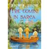 Rusconi Libri Tre uomini in barca. Ediz. integrale