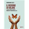 Scatole Parlanti Il bisogno di volare. La mia storia di cadute, rinascita e sogni realizzati