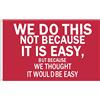 FLAGBURG Bandiera per esterni con scritta We do this not because it is ease, 0,6 x 0,9 m