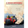 Kenness Publishing Il sogno impossibile. Le scuderie dimenticate della Formula Uno
