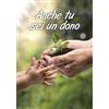 Anche tu sei un dono