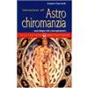 Edizioni Mediterranee Iniziazione all'astrochiromanzia. Astrologia del concepimento