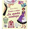 Usborne La moda vintage. Ediz. illustrata