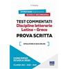Maggioli Editore Concorso scuola 2021. Test commentati. Discipline letterarie. Latino-Greco. Prova scritta. Classi A11-A12-A13. Con software di simulazione