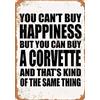 Ykhijet Divertente targa in metallo retrò vintage 20,3 x 30,5 cm con scritta in lingua inglese You Can't Buy Happiness but you can Buy a Corvette Bar Pub Club Cafe Restaurant Kitchen Outdoor Indoor Wall