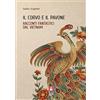 Anteo (Cavriago) Il corvo e il pavone. Racconti fantastici dal Vietnam